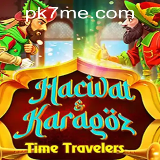 Exploring HacivatandKaragoz: A Captivating Journey into the World of PK7